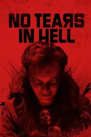 No Tears in Hell 2025 - English Audio WEB-DL | Dubbed Hindi Movie