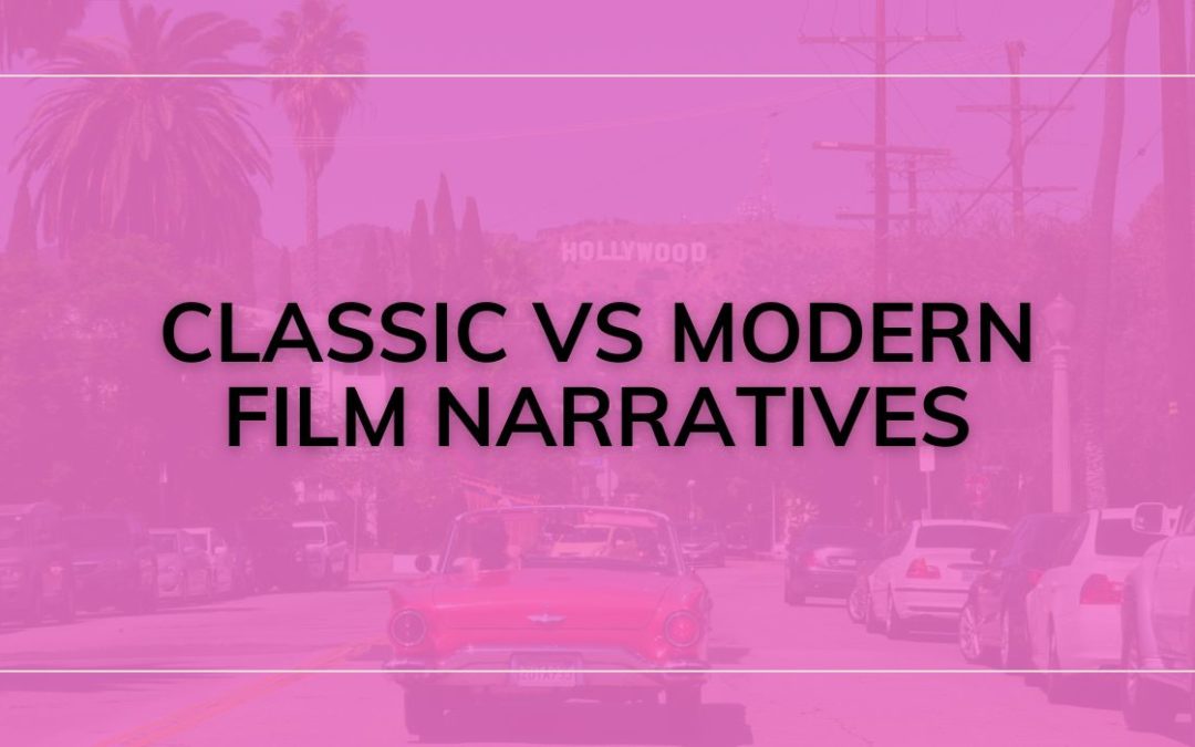 Classic vs Modern Film Narratives