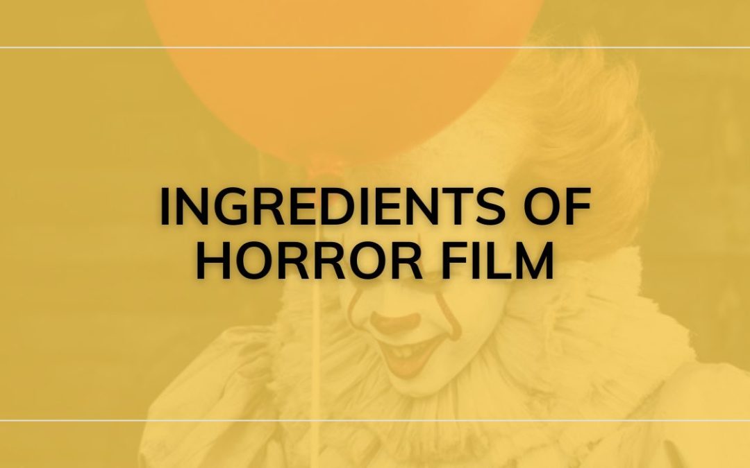 The Ingredients of the Horror Film Genre